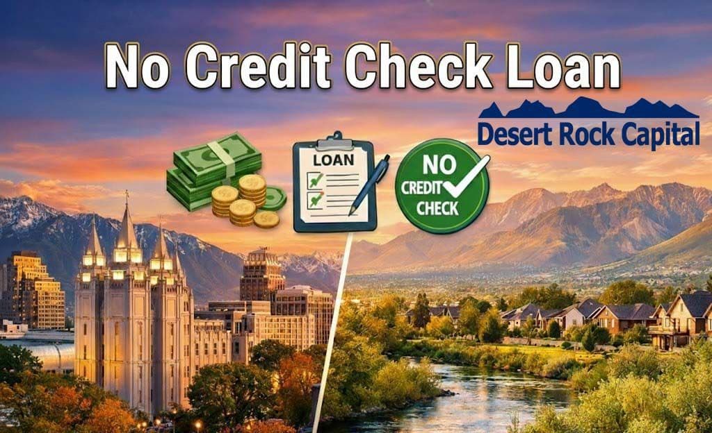 No Credit Check Loan Options in Utah: Salt Lake City and Orem
